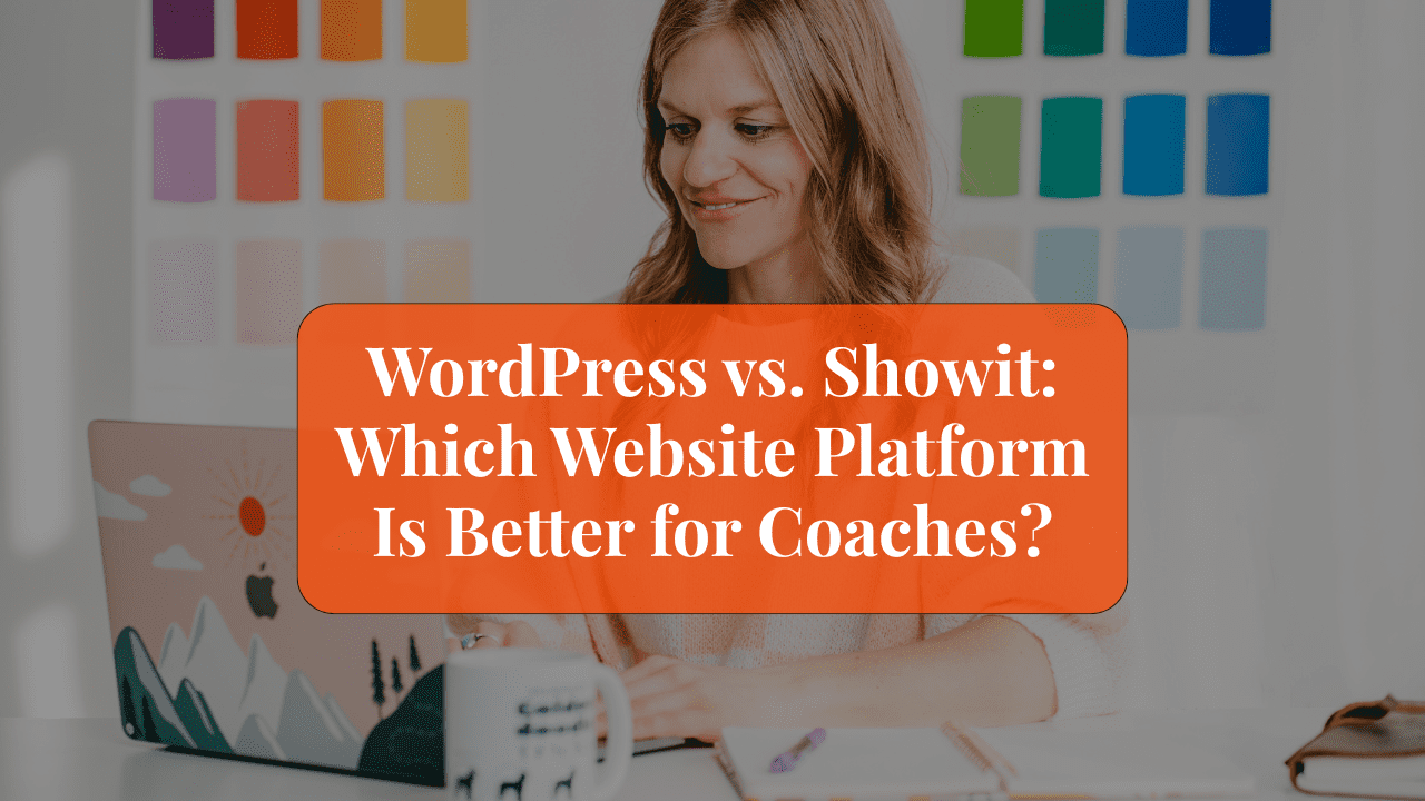 Beth Requist, custom web designer, Beth working on a computer with overlay text that says 'wordpress vs. showit: which platform is better for coaches?'